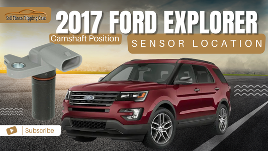 ⚙️ 2017 Ford Explorer Camshaft Position Sensor – Location, Symptoms, and Easy DIY Diagnosis