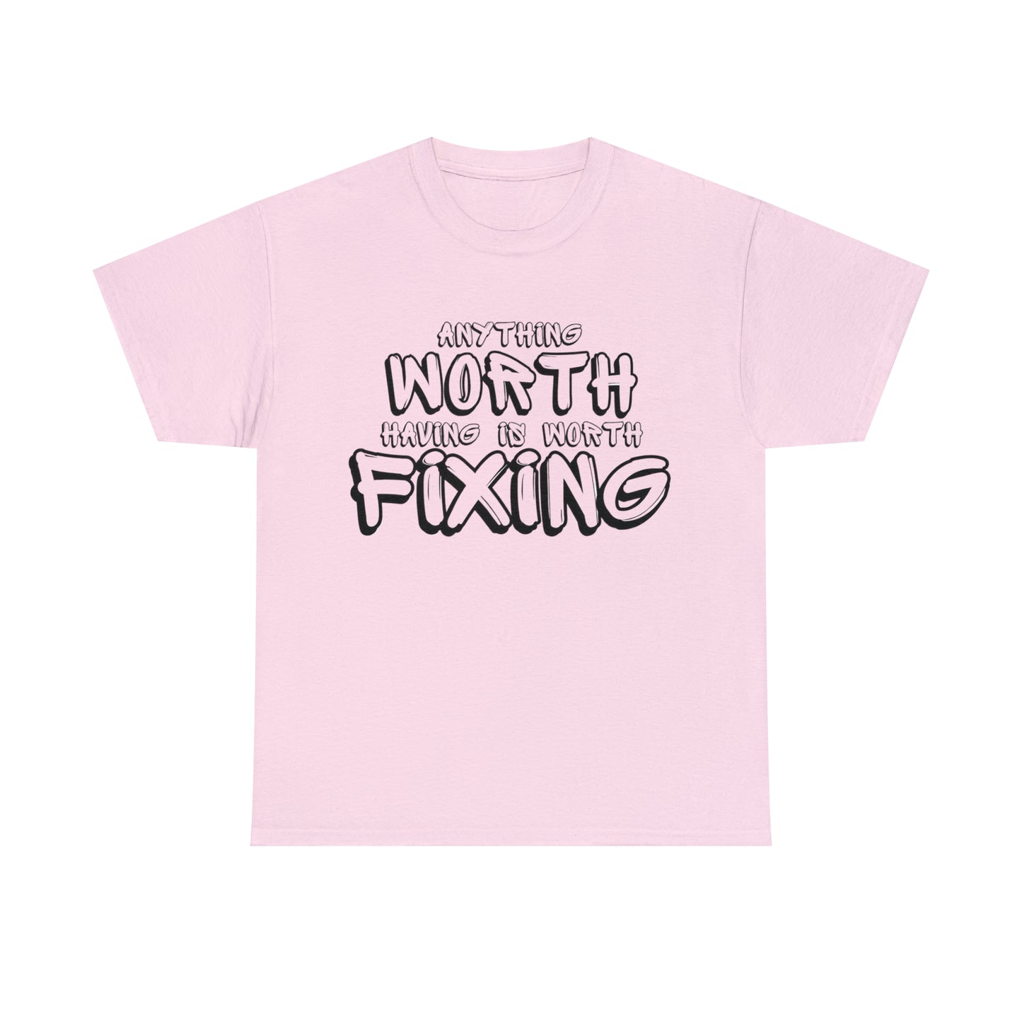 Anything Worth Fixing Tee | Car Enthusiast T-Shirt for Auto Mechanics & Gearheads