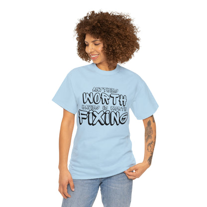 Anything Worth Fixing Tee | Car Enthusiast T-Shirt for Auto Mechanics & Gearheads