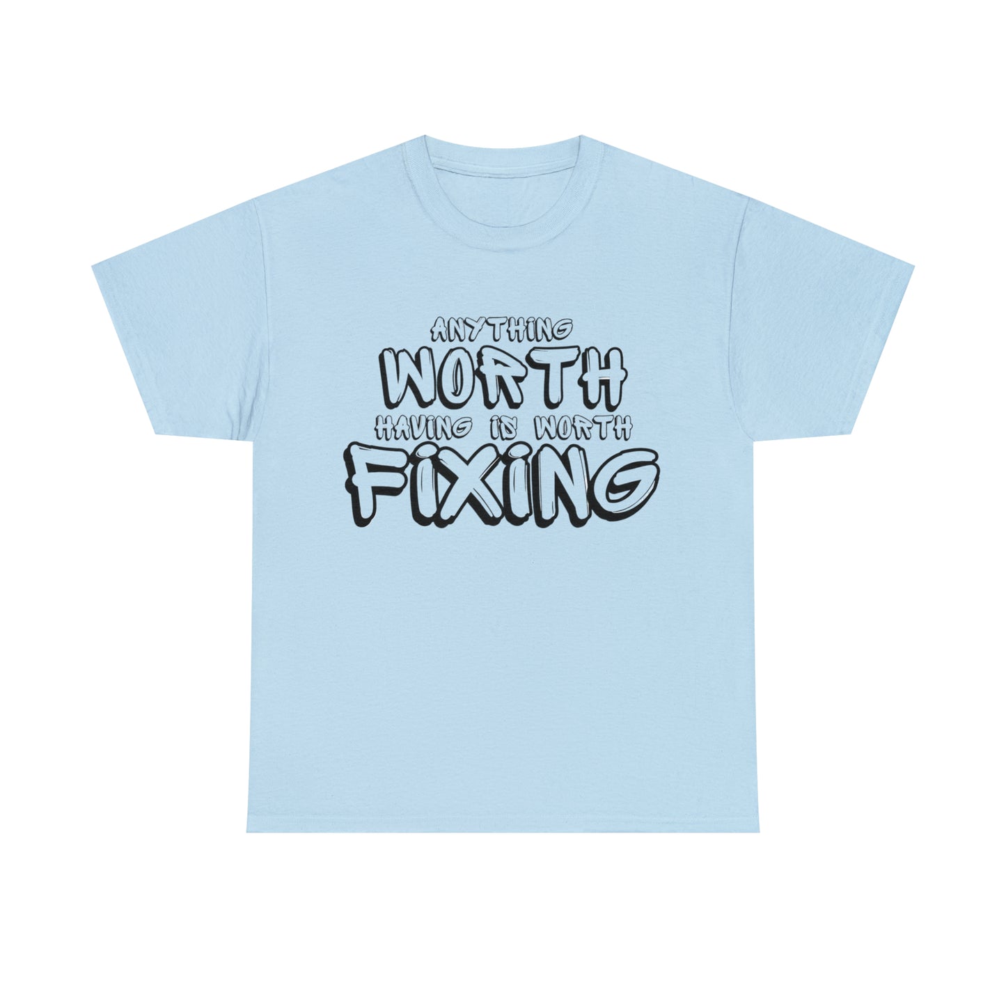 Anything Worth Fixing Tee | Car Enthusiast T-Shirt for Auto Mechanics & Gearheads