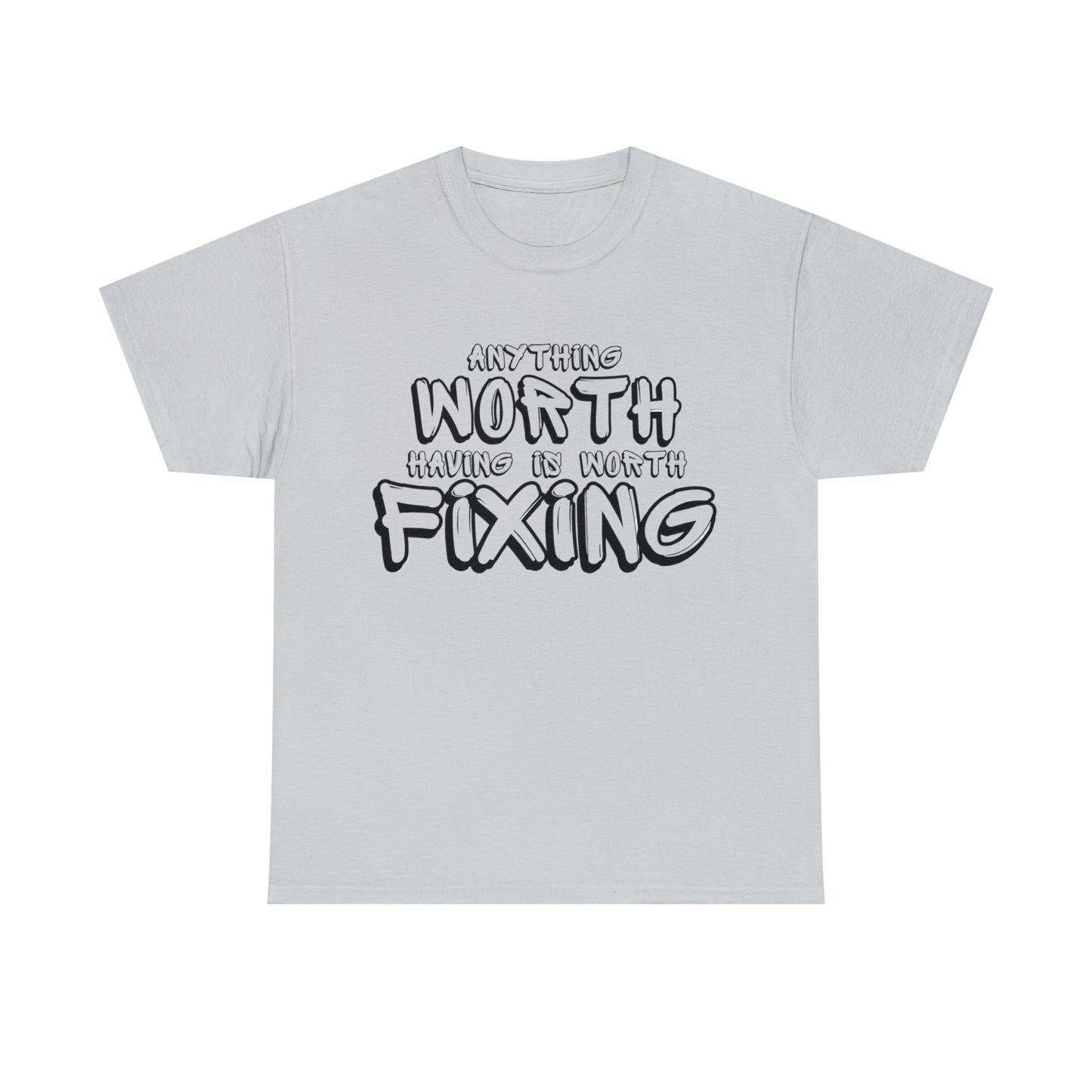 Anything Worth Fixing Tee | Car Enthusiast T-Shirt for Auto Mechanics & Gearheads