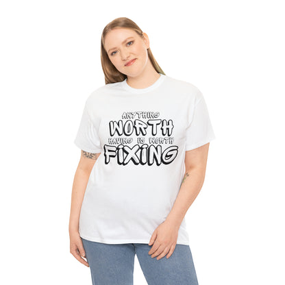 Anything Worth Fixing Tee | Car Enthusiast T-Shirt for Auto Mechanics & Gearheads