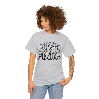 Anything Worth Fixing Tee | Car Enthusiast T-Shirt for Auto Mechanics & Gearheads