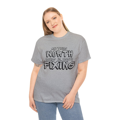 Anything Worth Fixing Tee | Car Enthusiast T-Shirt for Auto Mechanics & Gearheads