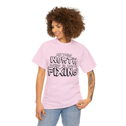 Anything Worth Fixing Tee | Car Enthusiast T-Shirt for Auto Mechanics & Gearheads