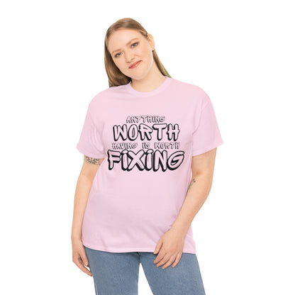 Anything Worth Fixing Tee | Car Enthusiast T-Shirt for Auto Mechanics & Gearheads