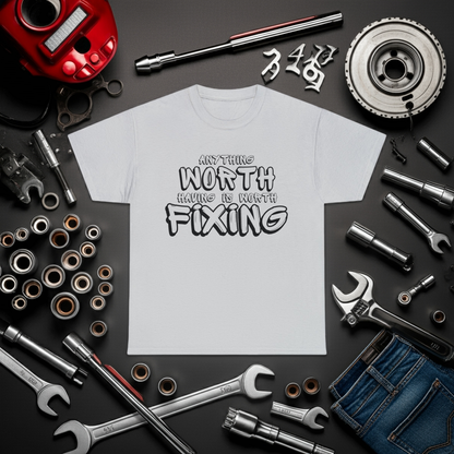 Anything Worth Fixing Tee | Car Enthusiast T-Shirt for Auto Mechanics & Gearheads